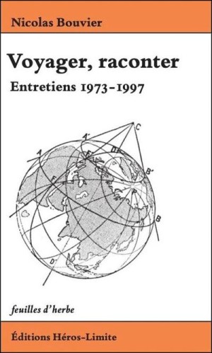 Couverture de 'Nicolas Bouvier: Voyager, raconter'
