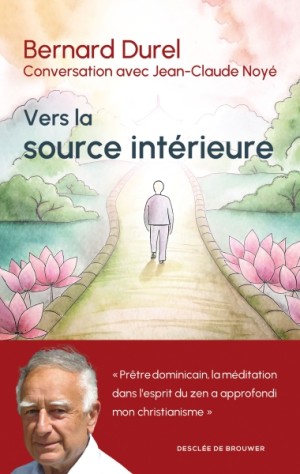 Couverture de 'Bernard Durel: Vers la source intérieure'
